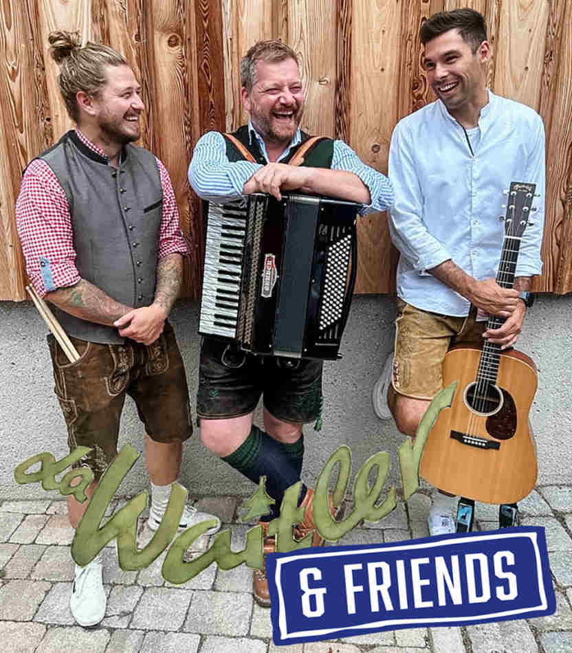 Da Waitler & Friends Wiesn 2026 Echt fetzig